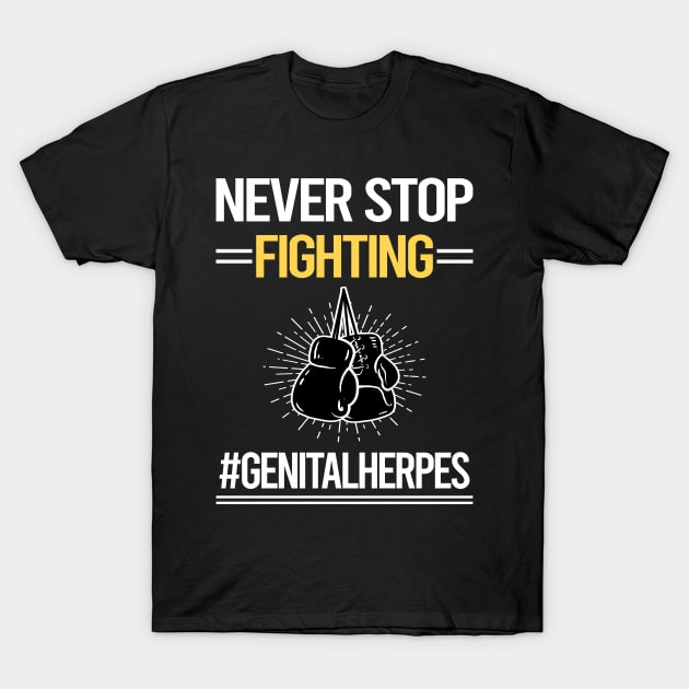 Never Stop Fighting Genital Herpes T-Shirt by lainetexterbxe49